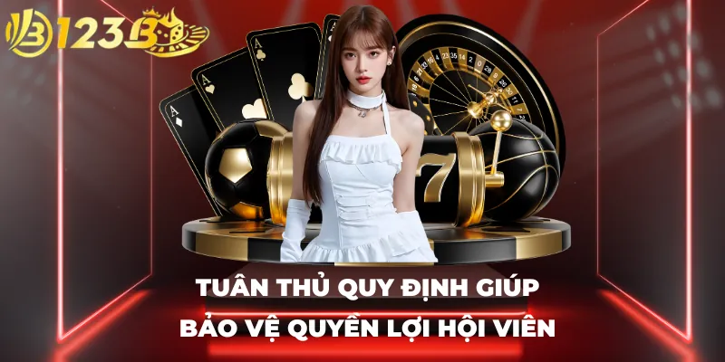 Tuân thủ quy định giúp bảo vệ quyền lợi hội viên