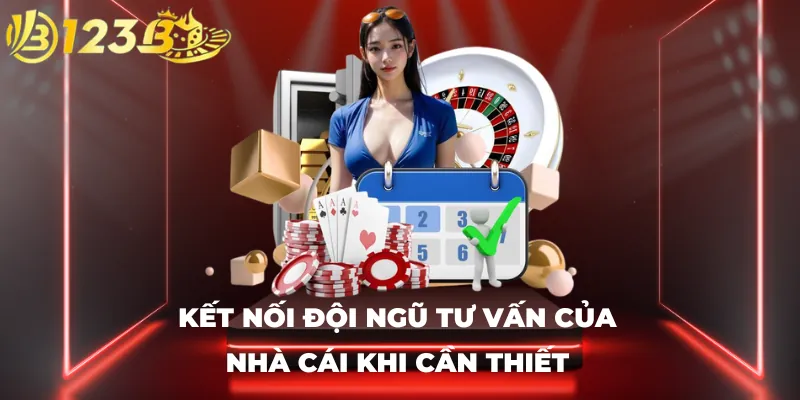 Kết nối đội ngũ tư vấn của nhà cái khi cần thiết