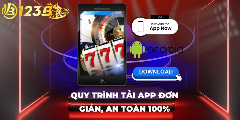 Quy trình tải app đơn giản, an toàn 100%